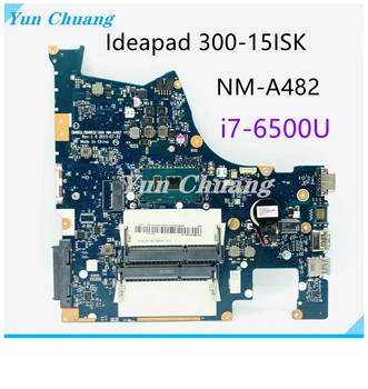 NM-A482 5B20K38182 Для материнской платы ноутбука lenovo Ideapad 300-15ISK с процессором I7-6500U 100% протестирована работа